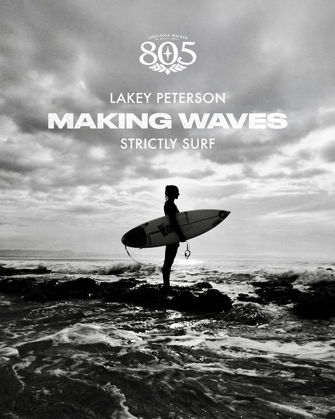 Black-and-white silhouette of surfer Lakey Peterson holding a surfboard on rocks at the water's edge under a cloudy sky, with the 805 logo and the title "Lakey Peterson, Making Waves, Strictly Surf"